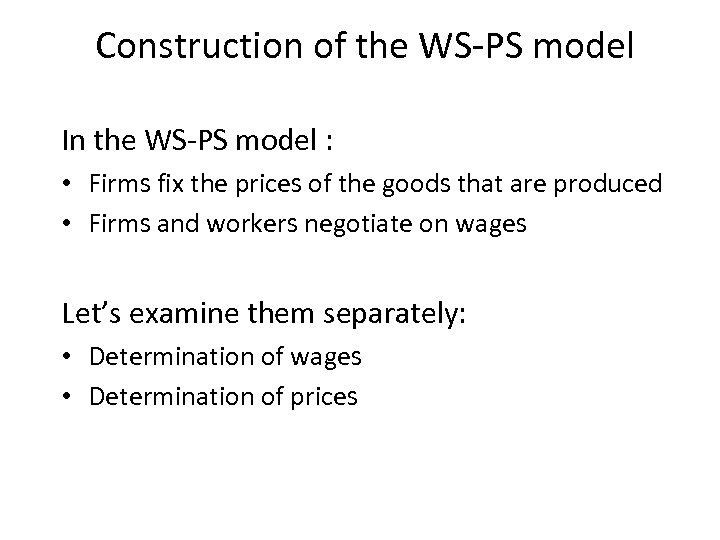 Construction of the WS-PS model In the WS-PS model : • Firms fix the