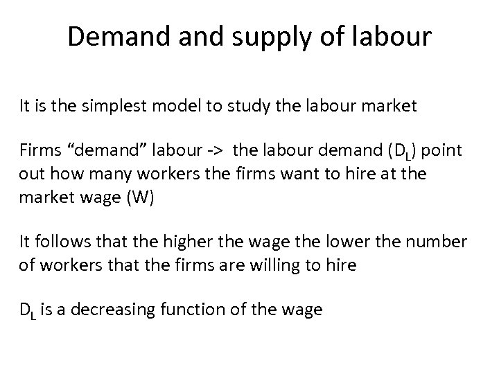 Demand supply of labour It is the simplest model to study the labour market