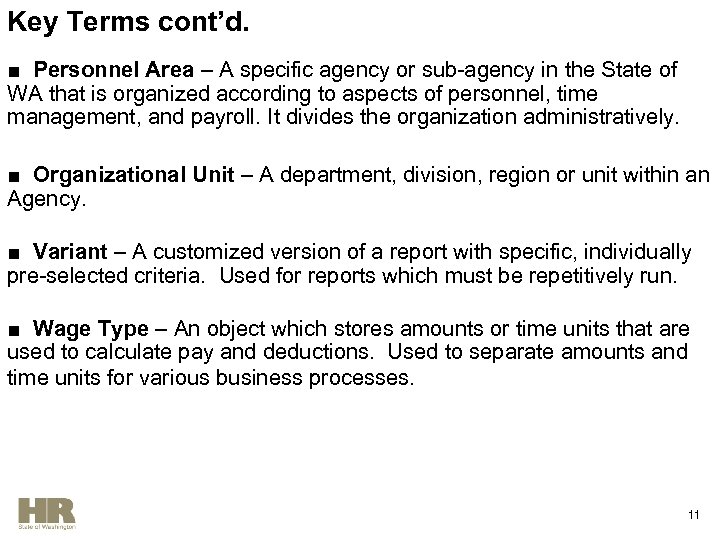 Key Terms cont’d. ■ Personnel Area – A specific agency or sub-agency in the