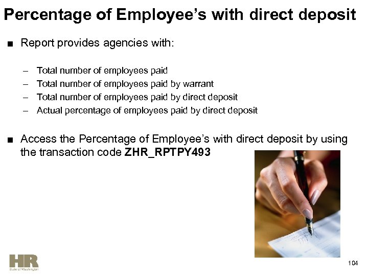 Percentage of Employee’s with direct deposit ■ Report provides agencies with: – – Total