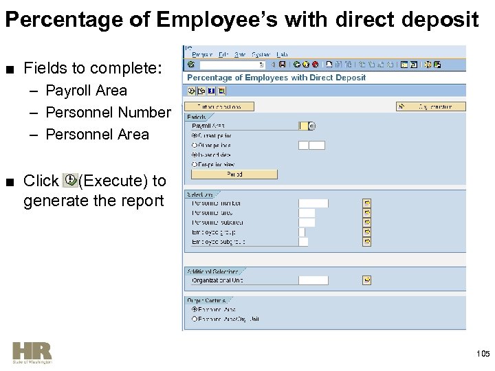 Percentage of Employee’s with direct deposit ■ Fields to complete: – Payroll Area –