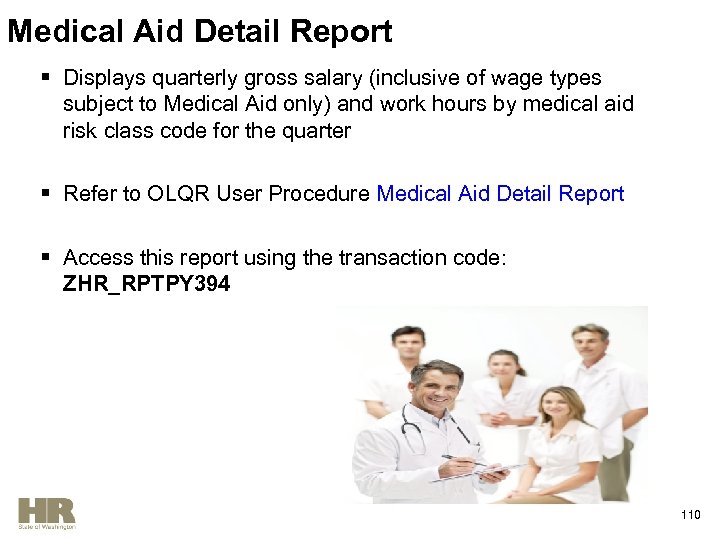 Medical Aid Detail Report § Displays quarterly gross salary (inclusive of wage types subject