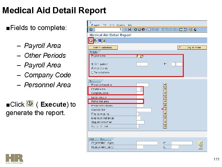 Medical Aid Detail Report ■Fields to complete: – – – Payroll Area Other Periods