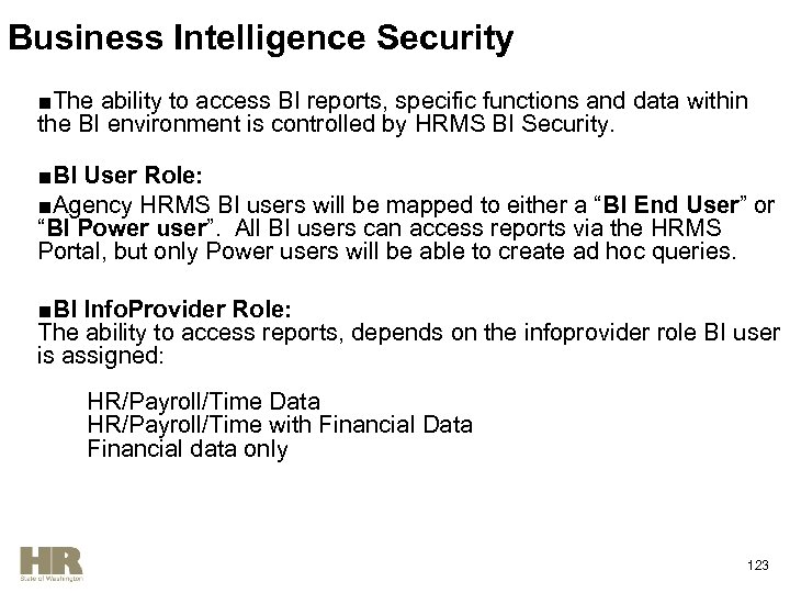 Business Intelligence Security ■The ability to access BI reports, specific functions and data within