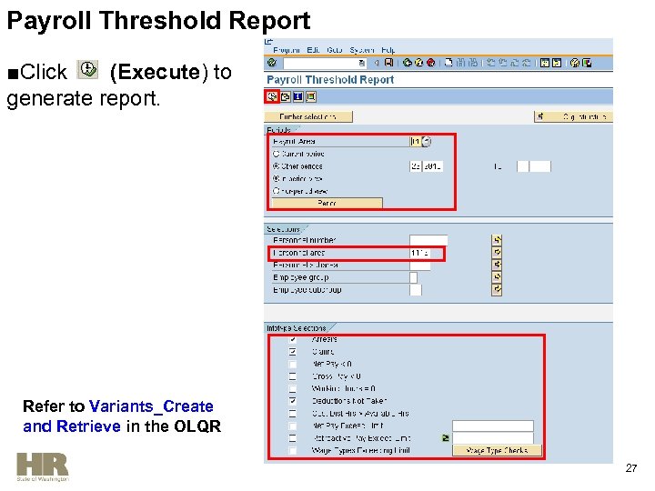 Payroll Threshold Report ■Click (Execute) to generate report. Refer to Variants_Create and Retrieve in