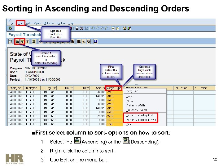 Sorting in Ascending and Descending Orders ■First select column to sort- options on how