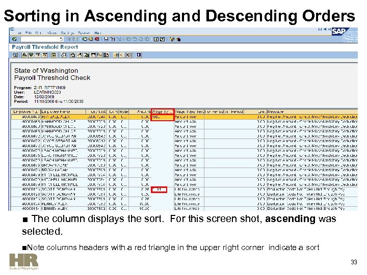 Sorting in Ascending and Descending Orders ■ The column displays the sort. For this