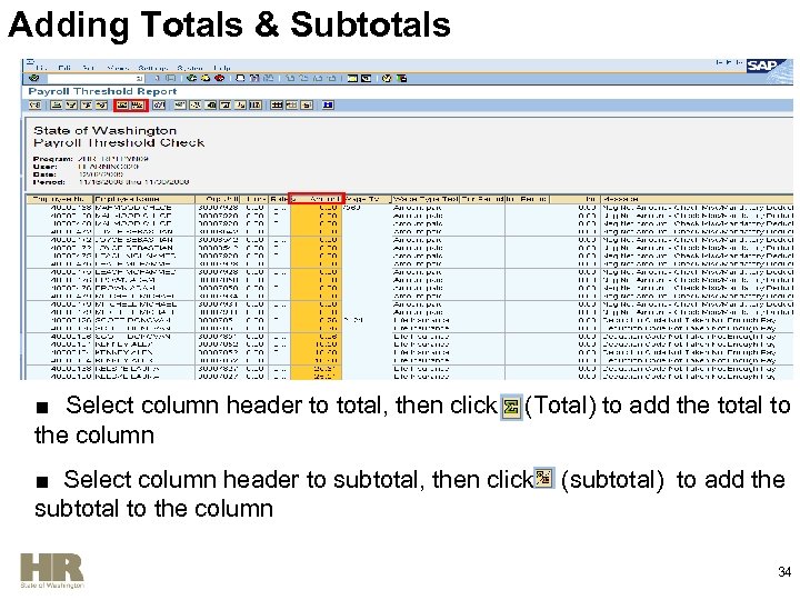 Adding Totals & Subtotals ■ Select column header to total, then click the column