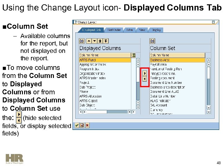 Using the Change Layout icon- Displayed Columns Tab ■Column Set – Available columns for