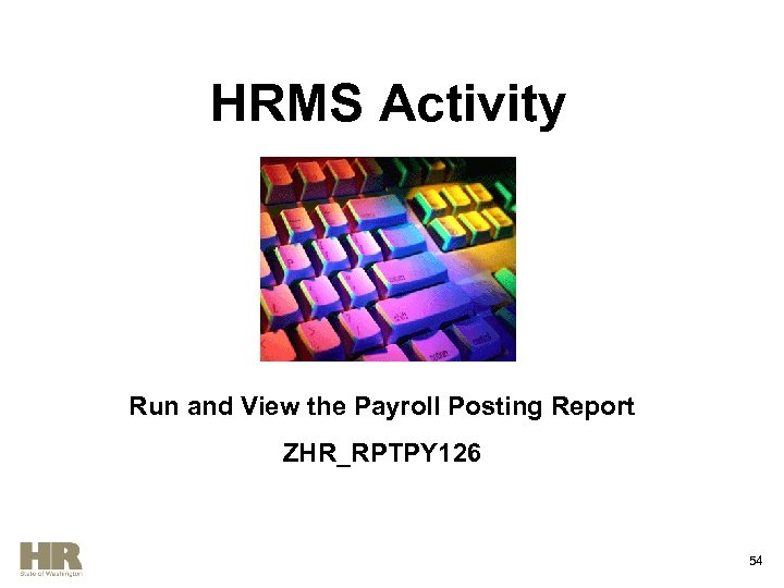 HRMS Activity Run and View the Payroll Posting Report ZHR_RPTPY 126 54 