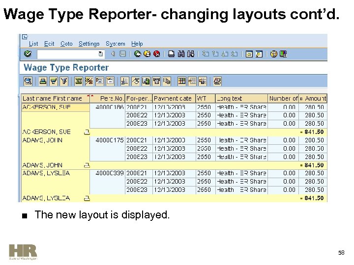 Wage Type Reporter- changing layouts cont’d. ■ The new layout is displayed. 58 