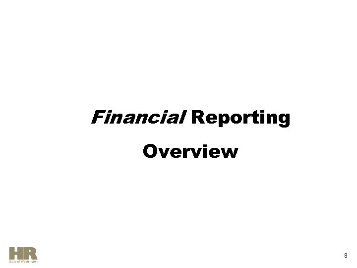 Financial Reporting Overview 8 