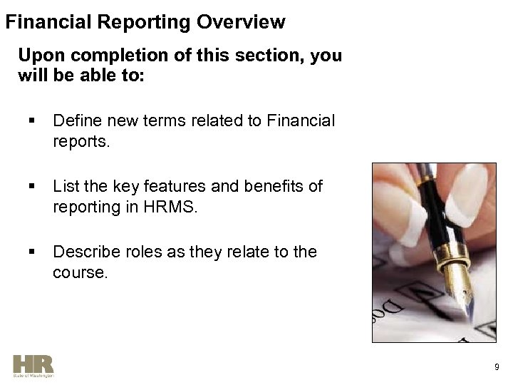 Financial Reporting Overview Upon completion of this section, you will be able to: §