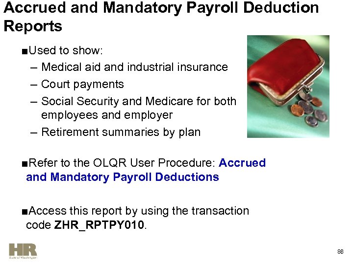 Accrued and Mandatory Payroll Deduction Reports ■Used to show: – Medical aid and industrial