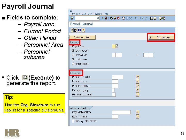 Payroll Journal ■ Fields to complete: – Payroll area – Current Period – Other