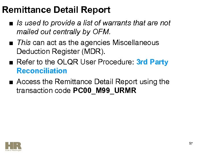 Remittance Detail Report ■ Is used to provide a list of warrants that are