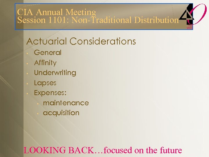 CIA Annual Meeting Session 1101: Non-Traditional Distribution Actuarial Considerations • • • General Affinity