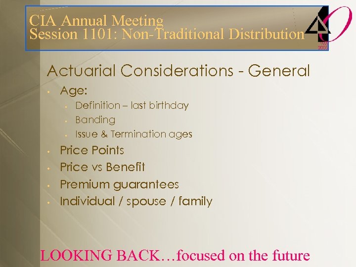 CIA Annual Meeting Session 1101: Non-Traditional Distribution Actuarial Considerations - General • Age: •