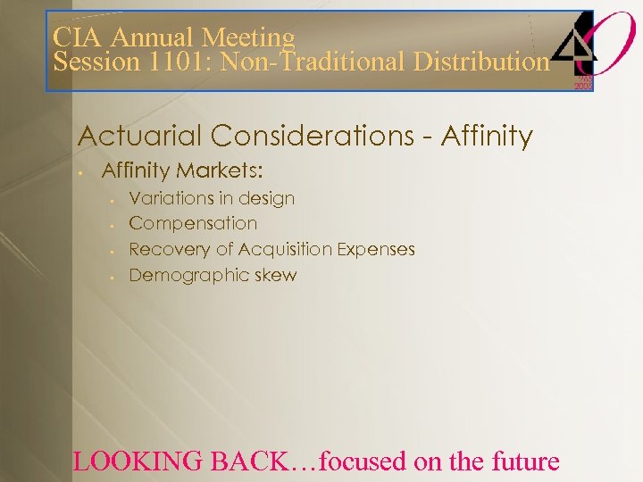 CIA Annual Meeting Session 1101: Non-Traditional Distribution Actuarial Considerations - Affinity • Affinity Markets: