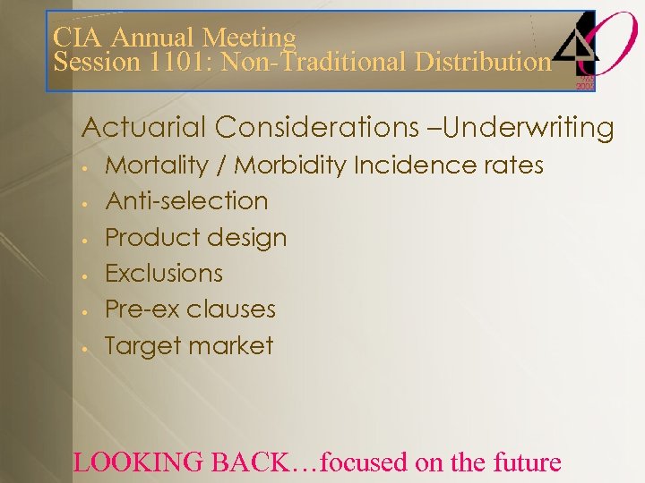 CIA Annual Meeting Session 1101: Non-Traditional Distribution Actuarial Considerations –Underwriting • • • Mortality