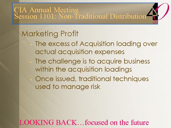 CIA Annual Meeting Session 1101: Non-Traditional Distribution Marketing Profit • • • The excess