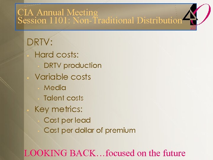 CIA Annual Meeting Session 1101: Non-Traditional Distribution DRTV: • Hard costs: • • Variable