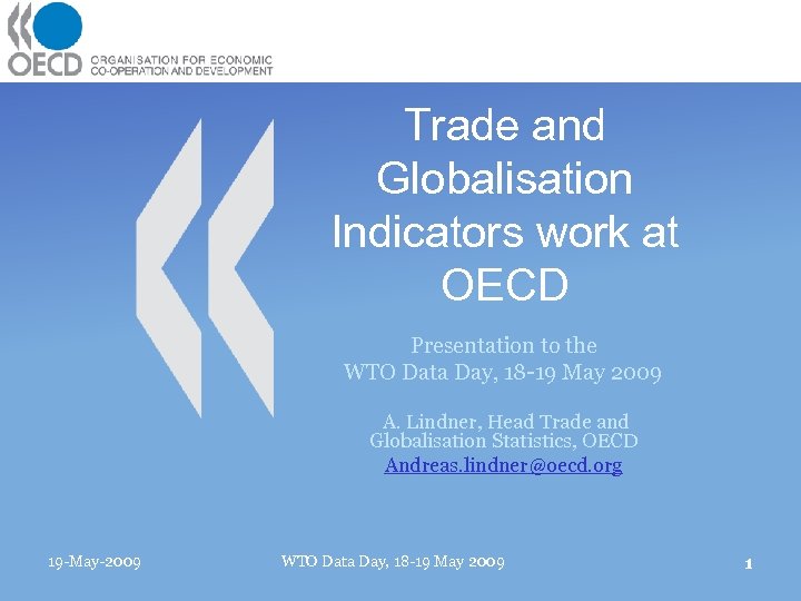Trade and Globalisation Indicators work at OECD Presentation to the WTO Data Day, 18
