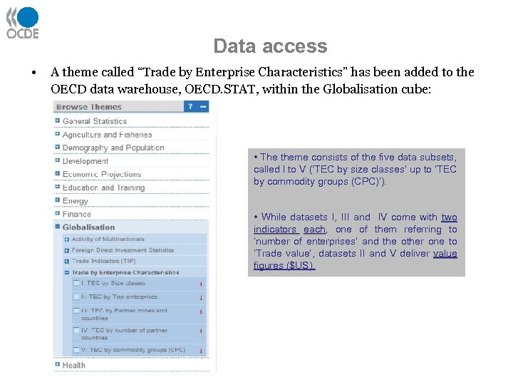 Data access • A theme called “Trade by Enterprise Characteristics” has been added to