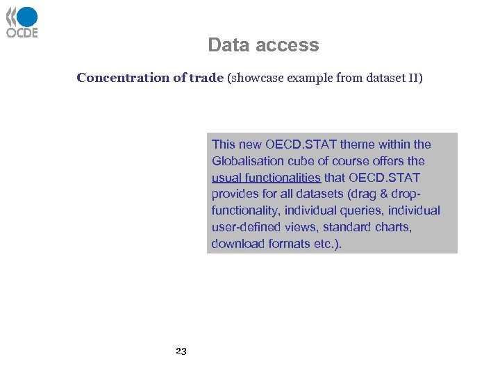 Data access Concentration of trade (showcase example from dataset II) This new OECD. STAT