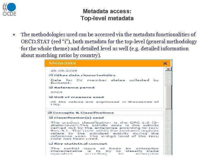 Metadata access: Top-level metadata • The methodologies used can be accessed via the metadata
