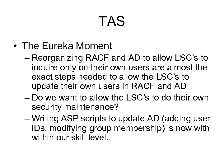 TAS • The Eureka Moment – Reorganizing RACF and AD to allow LSC’s to