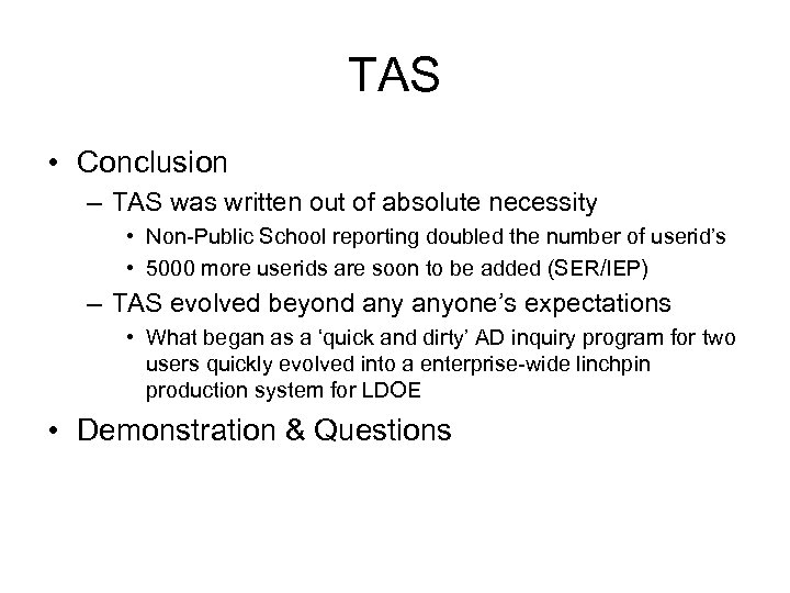 TAS • Conclusion – TAS was written out of absolute necessity • Non-Public School