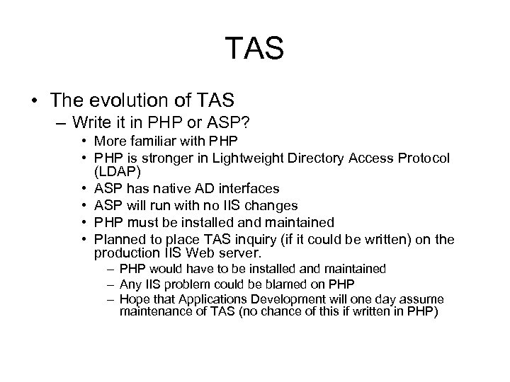 TAS • The evolution of TAS – Write it in PHP or ASP? •