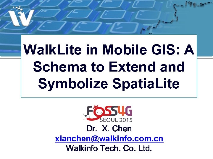 Walk. Lite in Mobile GIS: A Schema to Extend and Symbolize Spatia. Lite Dr.