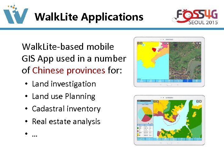 Walk. Lite Applications Walk. Lite-based mobile GIS App used in a number of Chinese