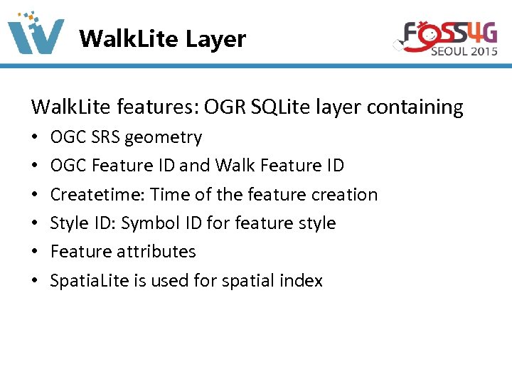 Walk. Lite Layer Walk. Lite features: OGR SQLite layer containing • • • OGC