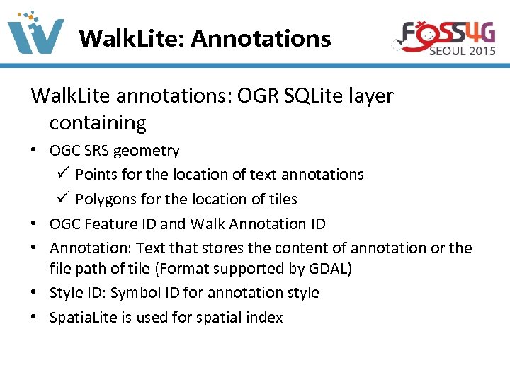 Walk. Lite: Annotations Walk. Lite annotations: OGR SQLite layer containing • OGC SRS geometry