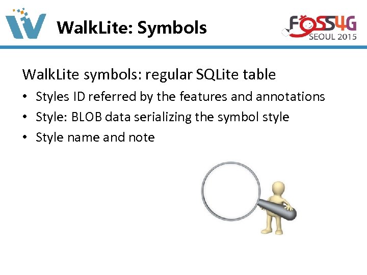 Walk. Lite: Symbols Walk. Lite symbols: regular SQLite table • Styles ID referred by