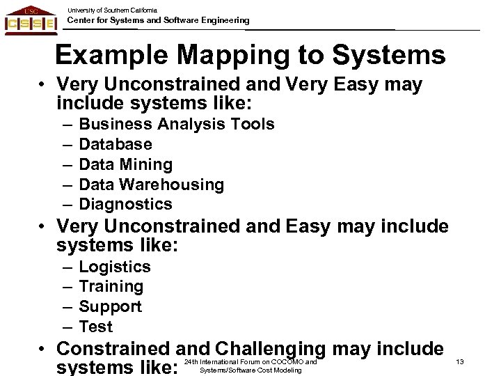 University of Southern California Center for Systems and Software Engineering Example Mapping to Systems
