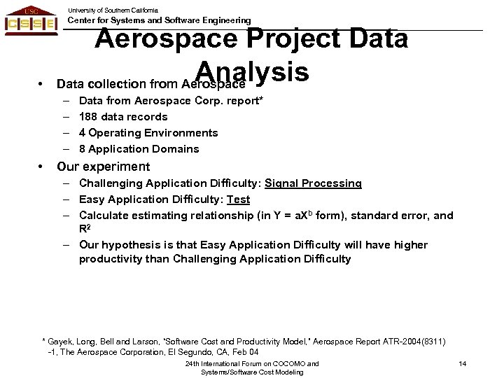 University of Southern California Center for Systems and Software Engineering • Aerospace Project Data
