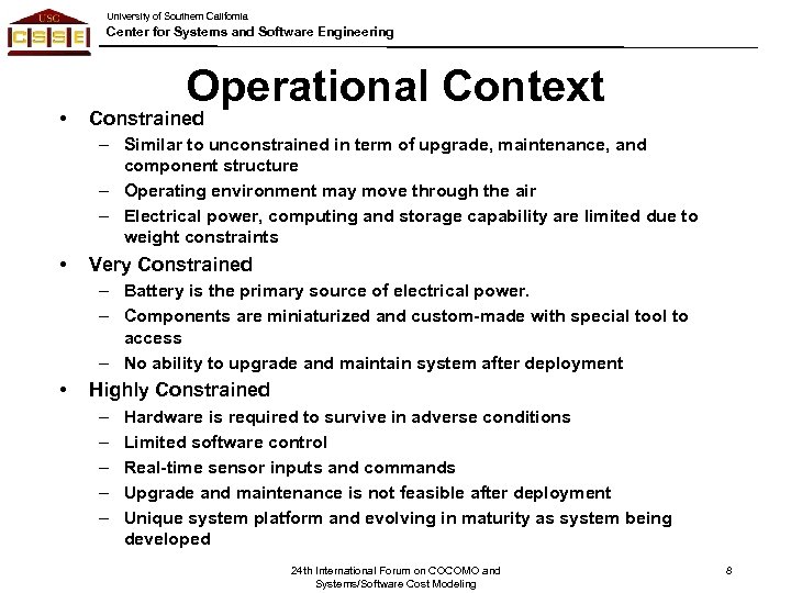 University of Southern California Center for Systems and Software Engineering • Operational Context Constrained