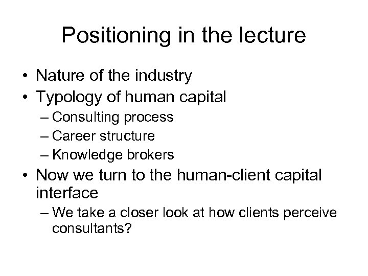 Positioning in the lecture • Nature of the industry • Typology of human capital