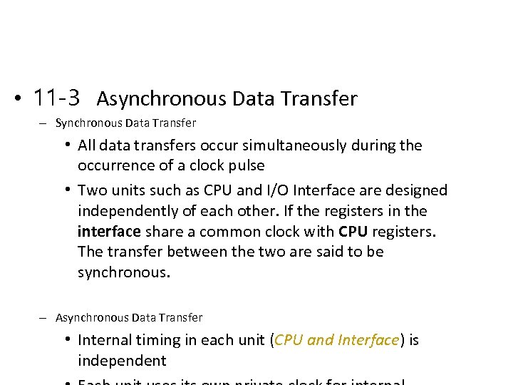  • 11 -3 Asynchronous Data Transfer – Synchronous Data Transfer • All data