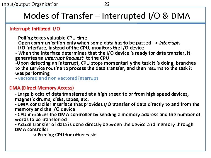 Input/output Organization 23 Modes of Transfer – Interrupted I/O & DMA Interrupt Initiated I/O