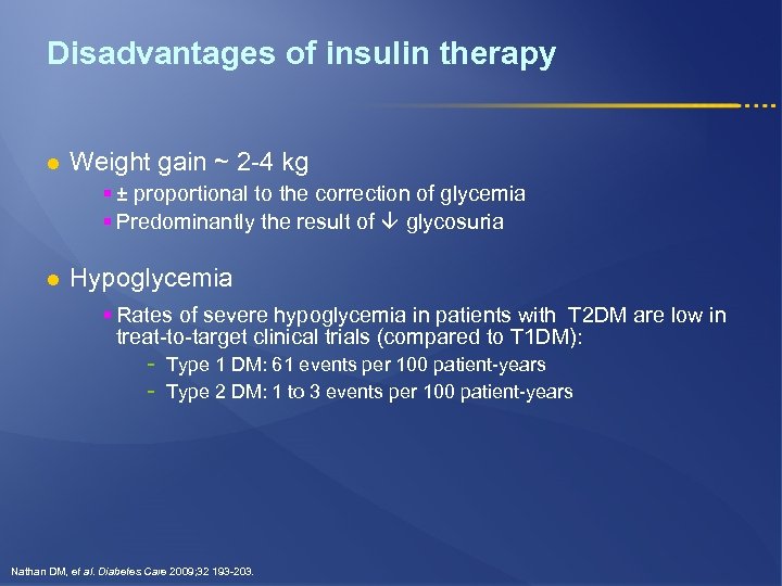 Disadvantages of insulin therapy l Weight gain ~ 2 -4 kg § ± proportional