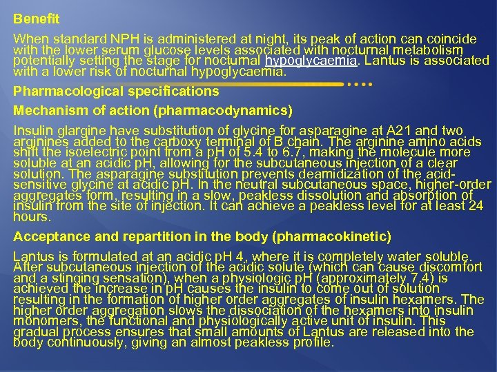 Benefit When standard NPH is administered at night, its peak of action can coincide