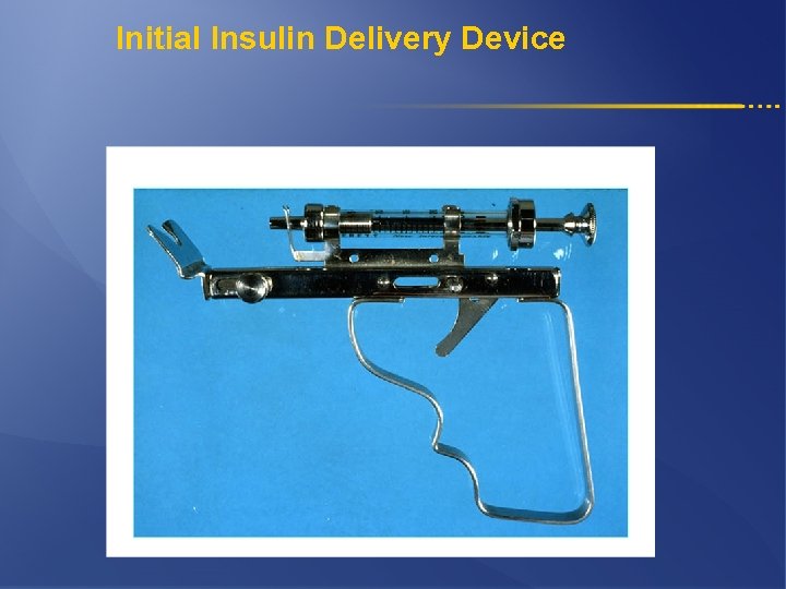Initial Insulin Delivery Device 
