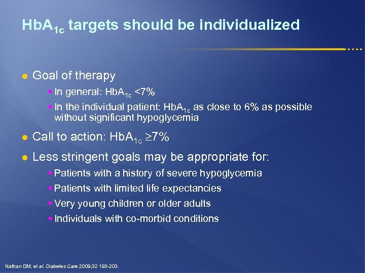 Hb. A 1 c targets should be individualized l Goal of therapy § In