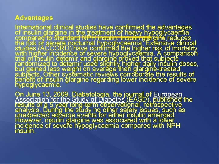 Advantages International clinical studies have confirmed the advantages of insulin glargine in the treatment