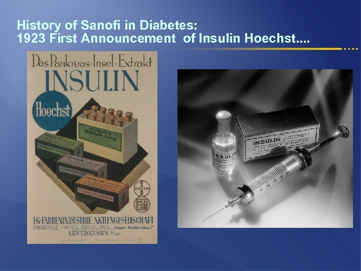 History of Sanofi in Diabetes: 1923 First Announcement of Insulin Hoechst. . 